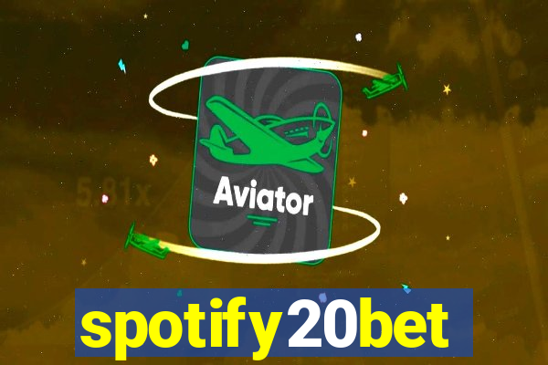 spotify20bet