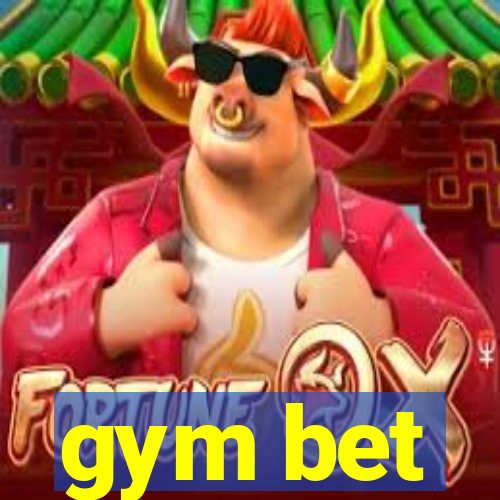 gym bet