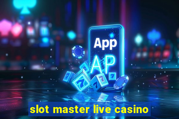 slot master live casino