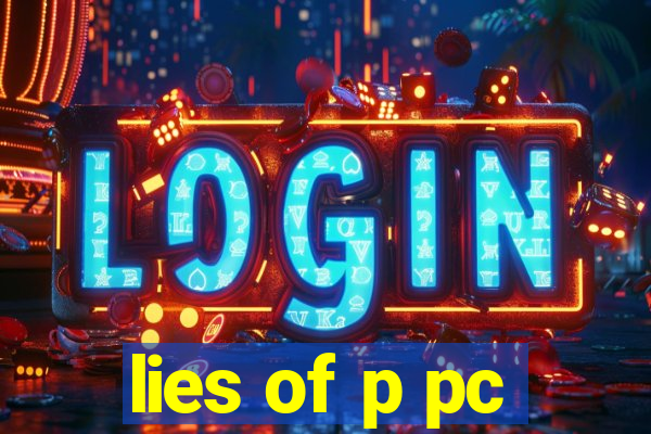 lies of p pc