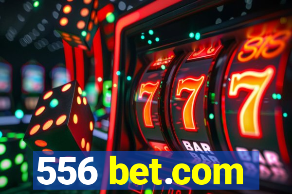 556 bet.com