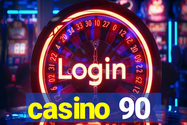 casino 90