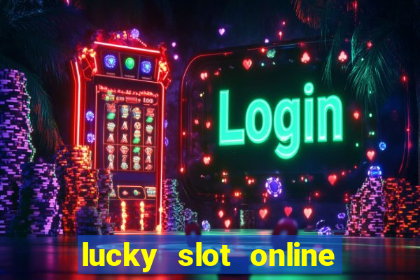 lucky slot online casino pagcor