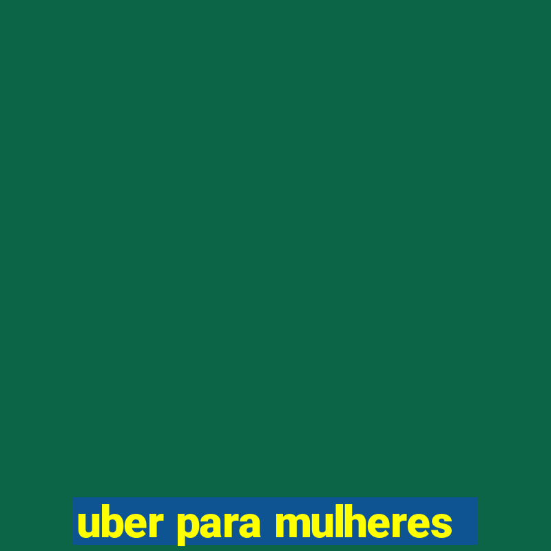 uber para mulheres