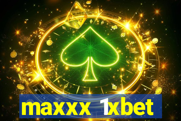 maxxx 1xbet