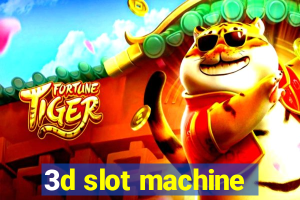 3d slot machine