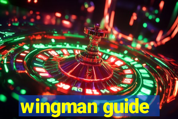 wingman guide