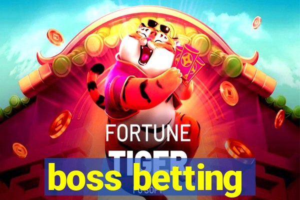 boss betting