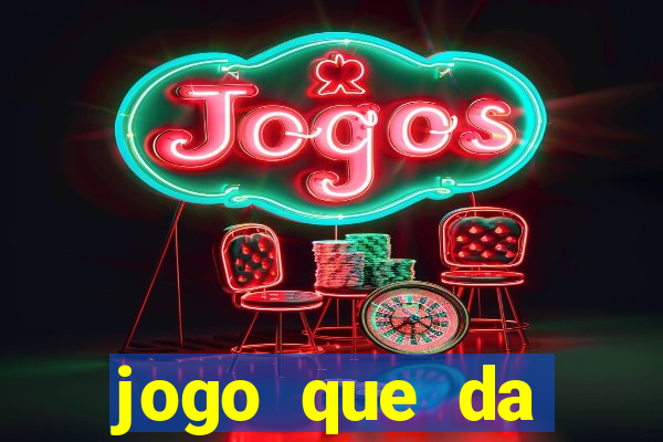 jogo que da dinheiro de verdade sem deposito