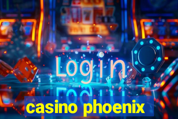 casino phoenix