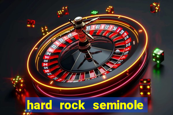 hard rock seminole hotel and casino