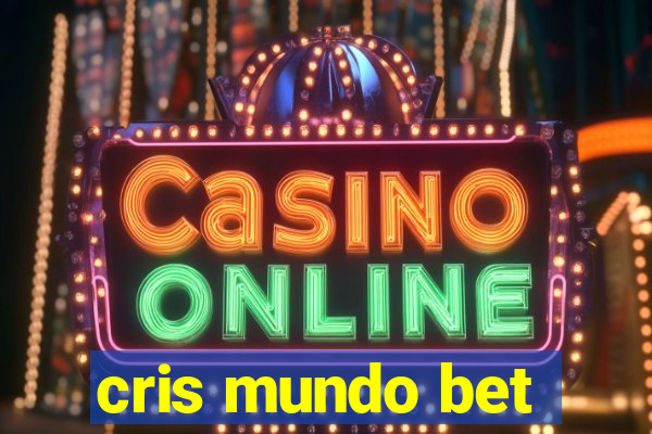 cris mundo bet