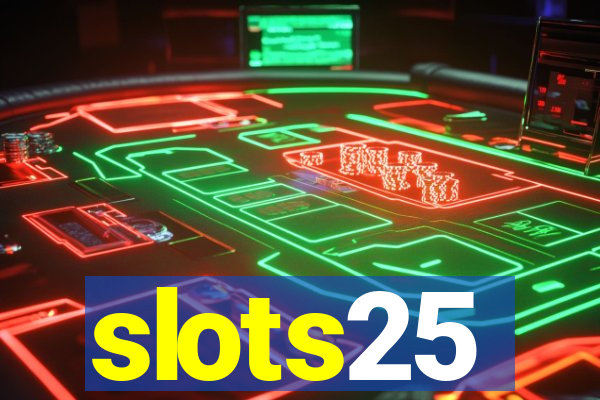 slots25