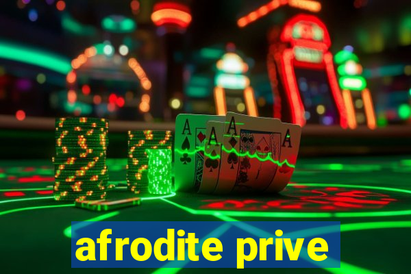 afrodite prive