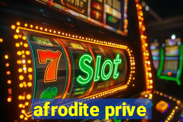 afrodite prive