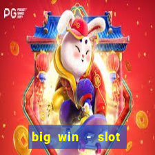 big win - slot casino online