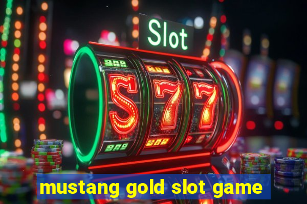 mustang gold slot game