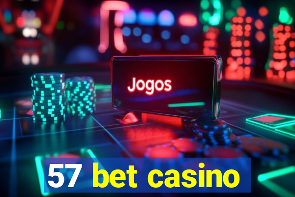 57 bet casino