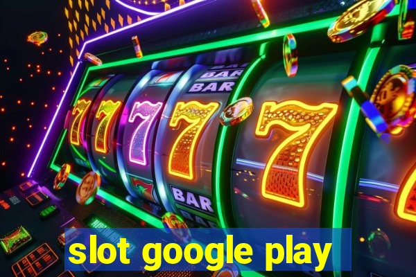 slot google play