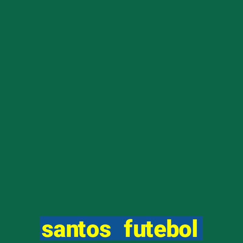 santos futebol clube peneiras