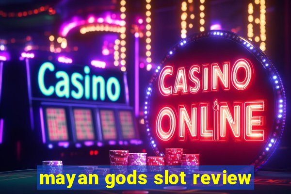 mayan gods slot review