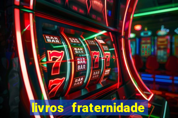 livros fraternidade branca pdf