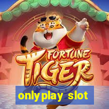 onlyplay slot