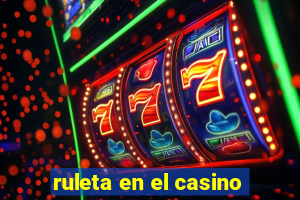 ruleta en el casino