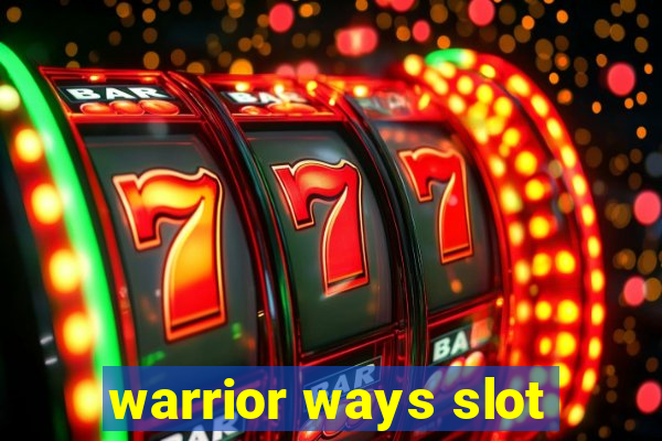 warrior ways slot