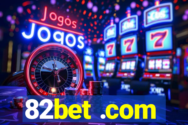 82bet .com