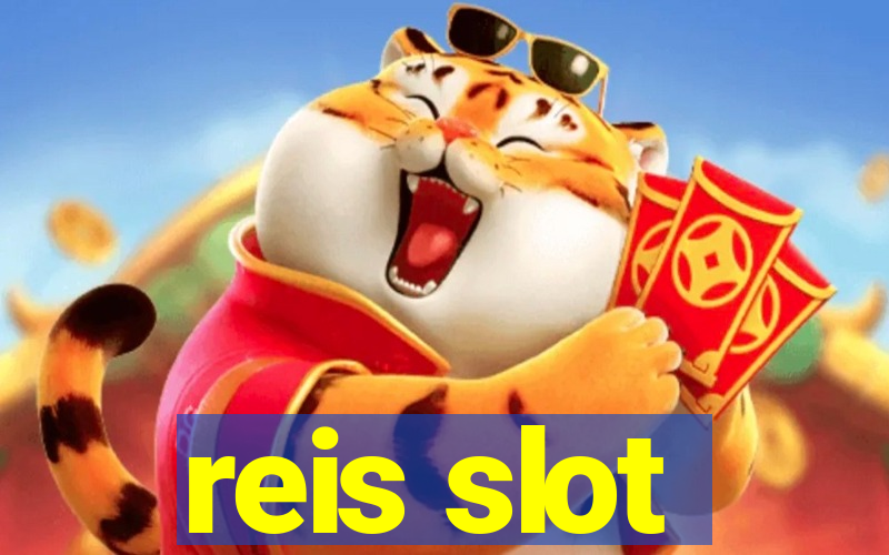 reis slot