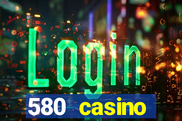 580 casino livermore ca