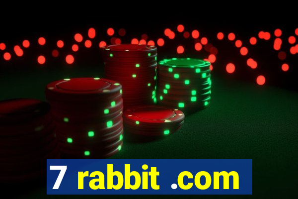 7 rabbit .com