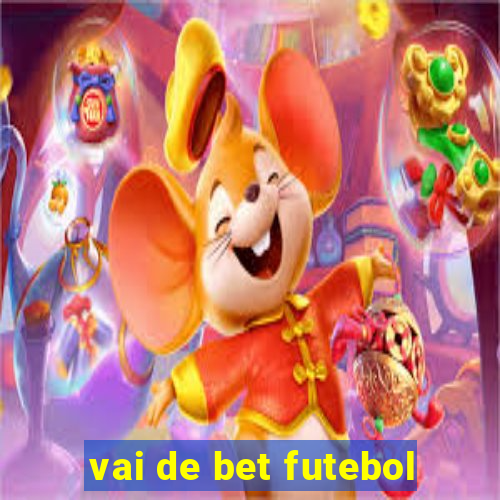 vai de bet futebol