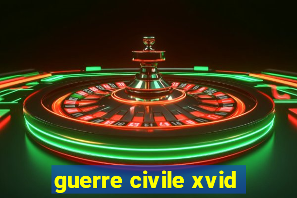 guerre civile xvid