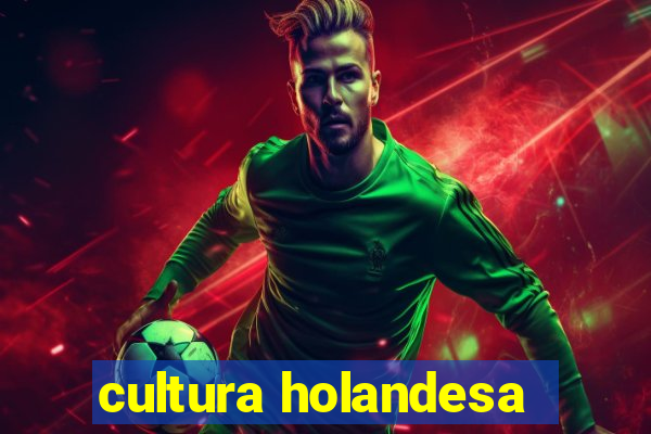 cultura holandesa