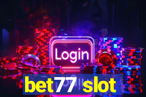 bet77 slot