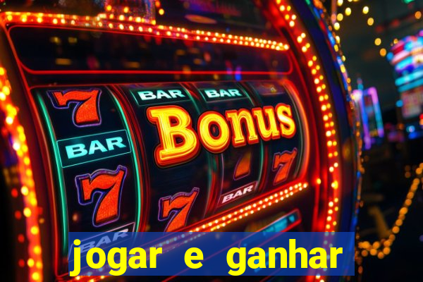 jogar e ganhar dinheiro online