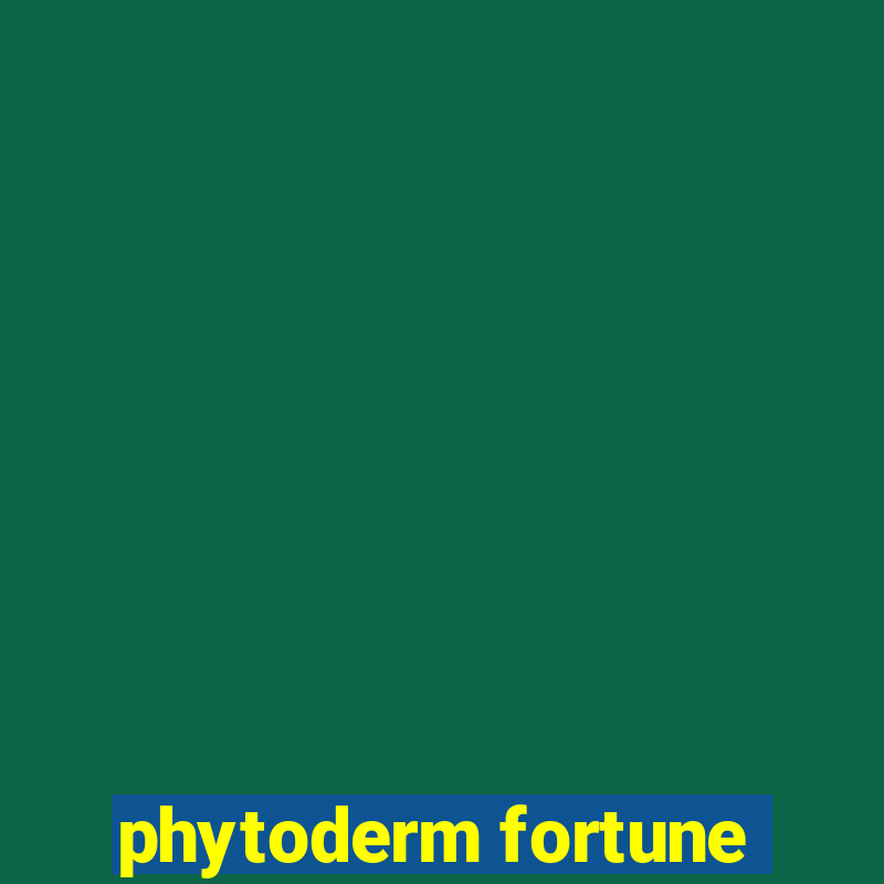 phytoderm fortune