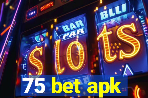 75 bet apk