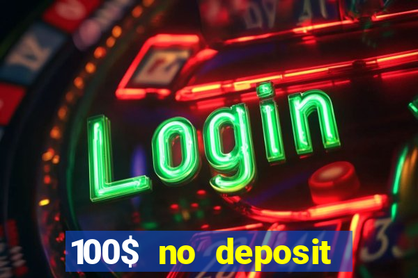 100$ no deposit bonus casino