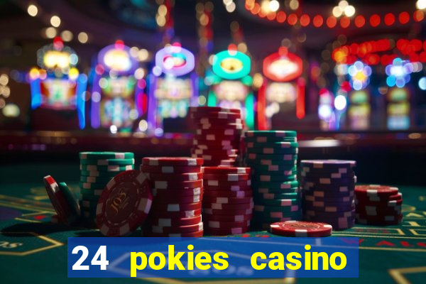 24 pokies casino play free