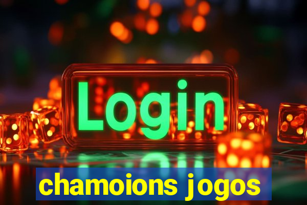 chamoions jogos