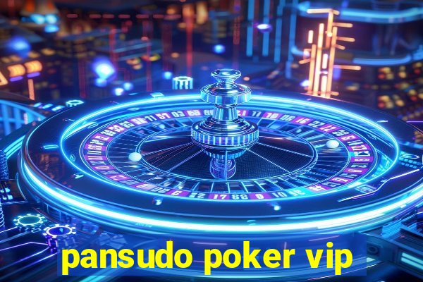 pansudo poker vip