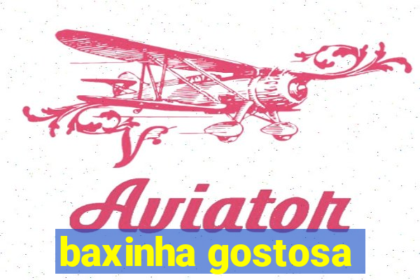 baxinha gostosa