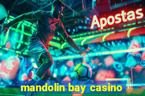 mandolin bay casino