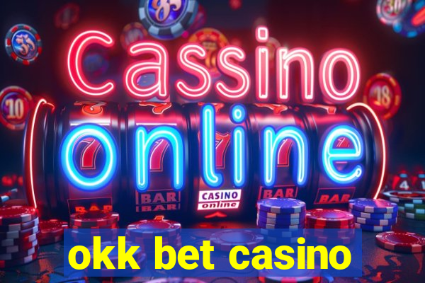 okk bet casino