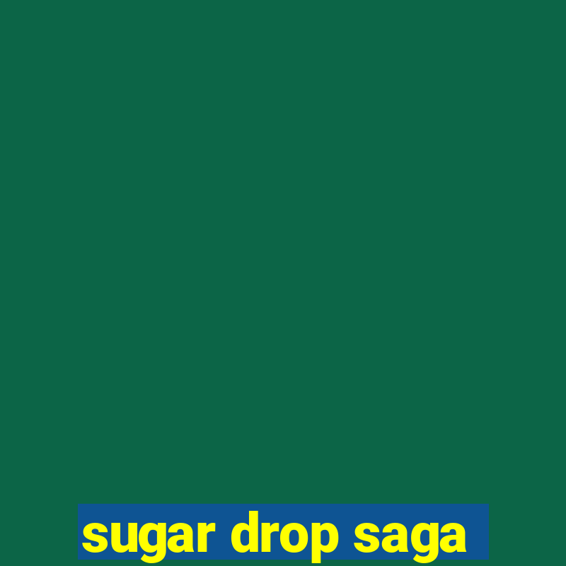 sugar drop saga