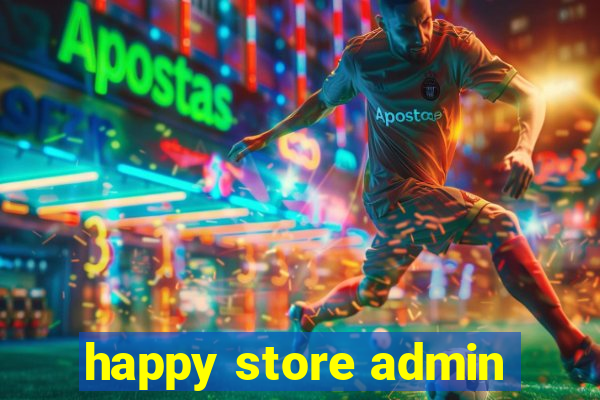 happy store admin