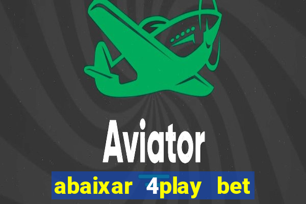 abaixar 4play bet baixar app